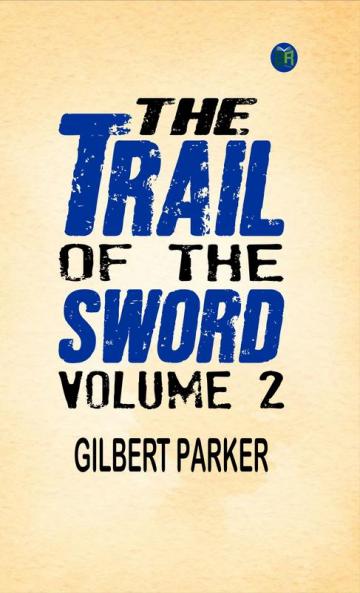 The Trail of the Sword Volume 2