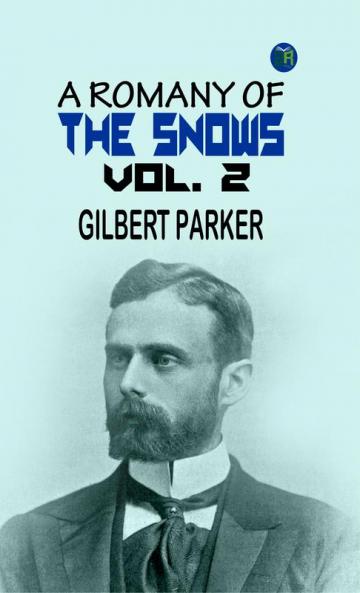 A Romany of the Snows vol. 2