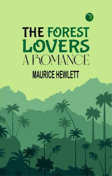 THE FOREST LOVERS A ROMANCE