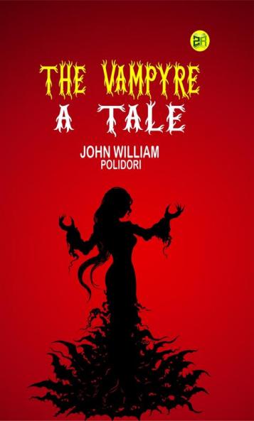 The Vampyre; a Tale