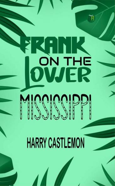 Frank on the Lower Mississippi