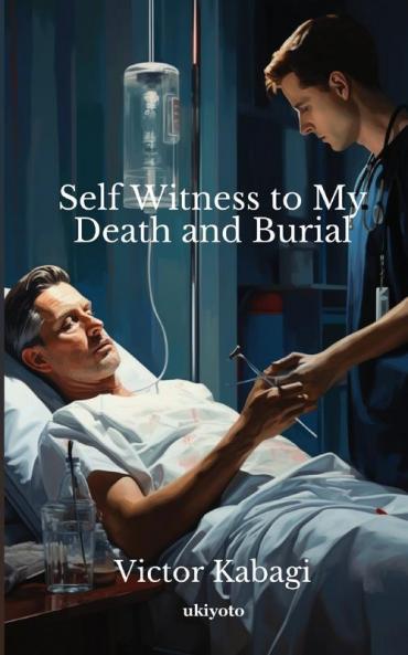 Self Witness to My Death and Burial