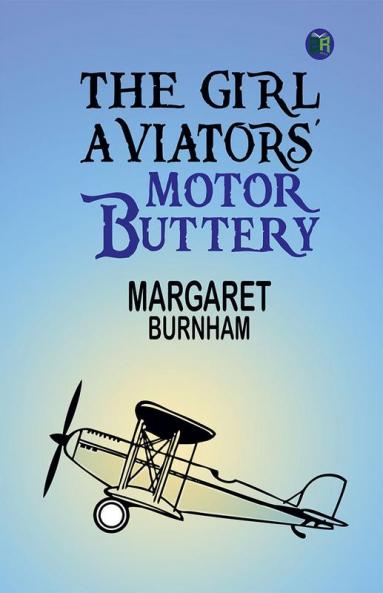 The Girl Aviators' Motor Butterfly
