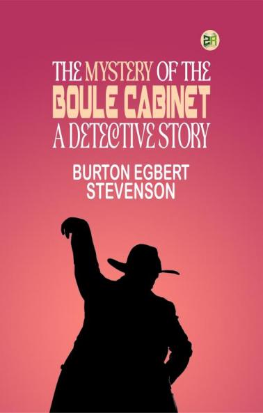 The Mystery of the Boule Cabinet: A Detective Story
