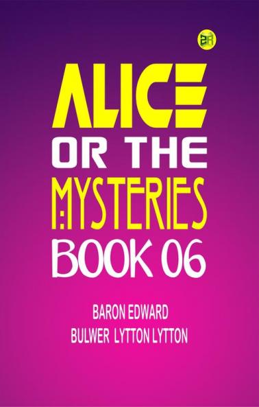 Alice or the Mysteries Book 06