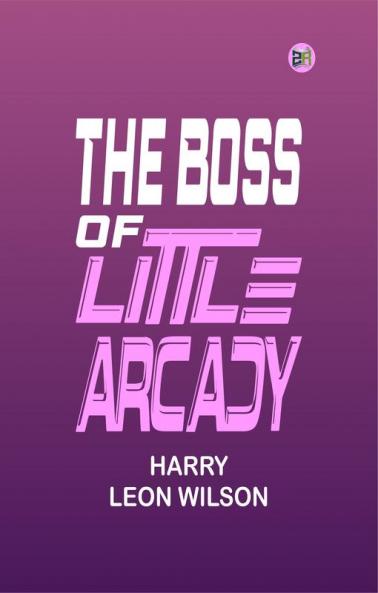 The Boss of Little Arcady