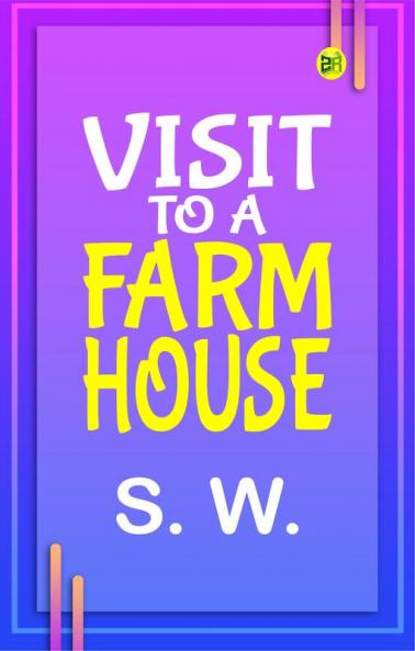 VISIT TO A FARM HOUSE
