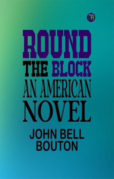 Round the Block: An American Novel