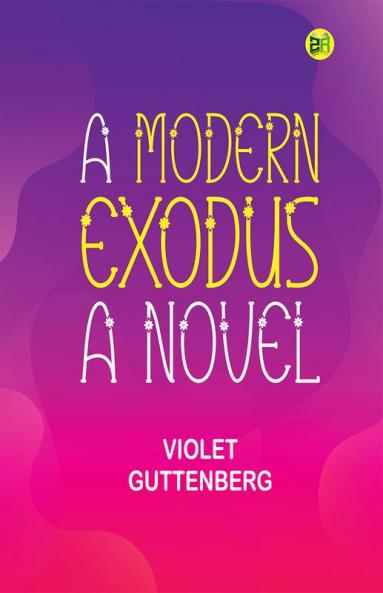 A modern exodus: a novel