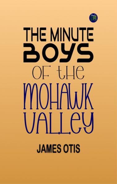 The Minute Boys of the Mohawk Valley