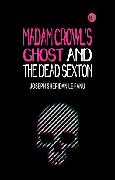 Madam Crowl's Ghost and the Dead Sexton
