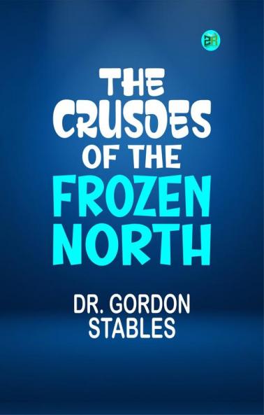 The Crusoes of the Frozen North