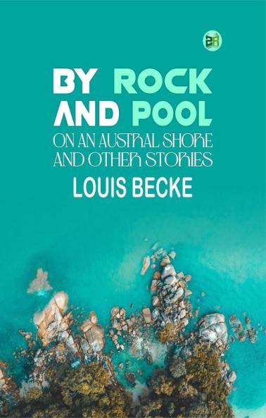 By Rock and Pool on an Austral Shore and Other Stories