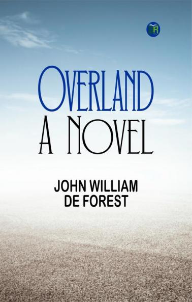 Overland: A Novel