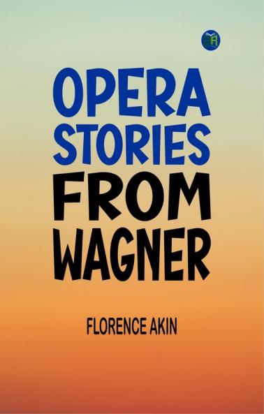 Opera Stories from Wagner
