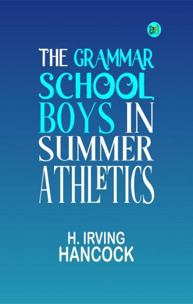 The Grammar School Boys in Summer Athletics