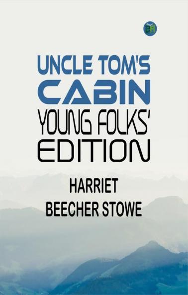 Uncle Tom's Cabin Young Folks' Edition