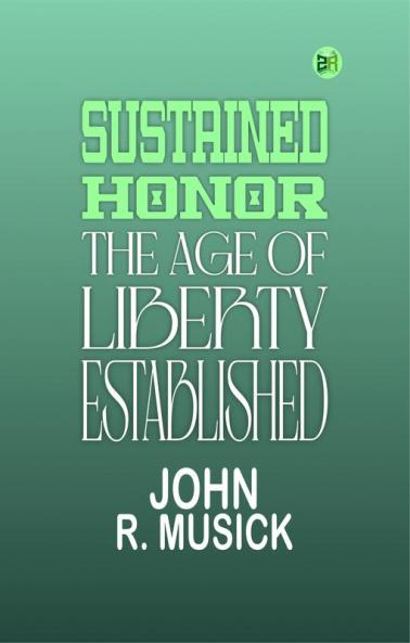 Sustained honor: The Age of Liberty Established