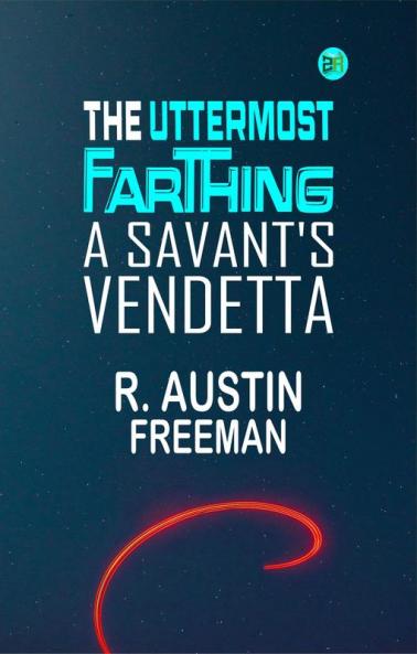The Uttermost Farthing: A Savant's Vendetta
