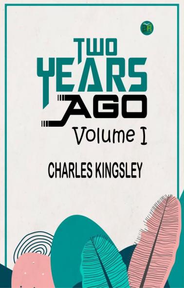 Two Years Ago Volume I.