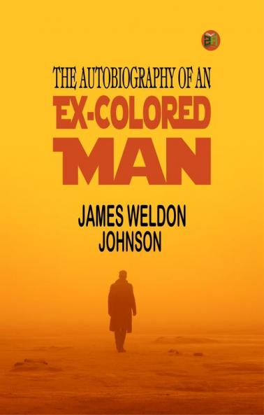 The Autobiography of an Ex-Colored Man