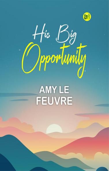 His Big Opportunity