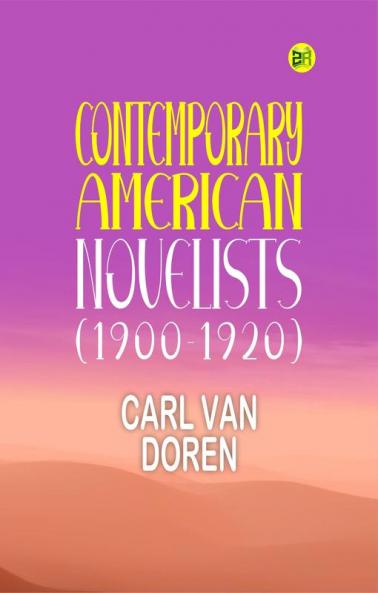 Contemporary American Novelists (1900-1920)