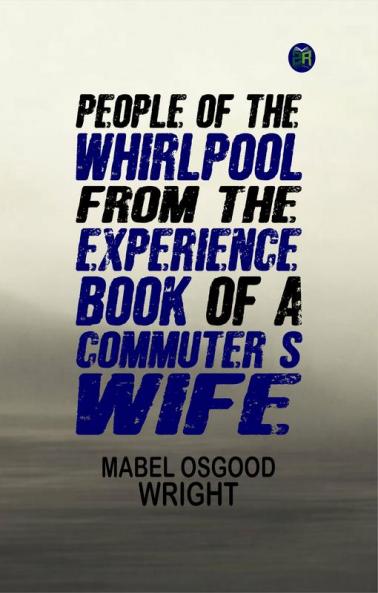 People of the Whirlpool From The Experience Book of a Commuter's Wife