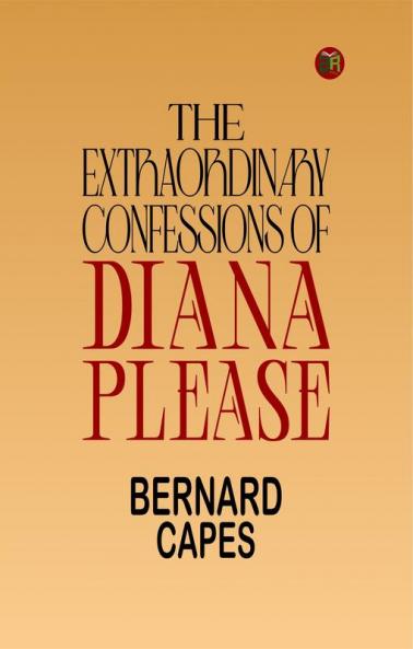 THE EXTRAORDINARY CONFESSIONS OF DIANA PLEASE