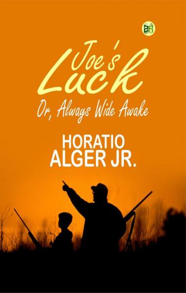 Joe's Luck; Or Always Wide Awake