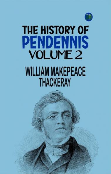 The History of Pendennis Volume 2