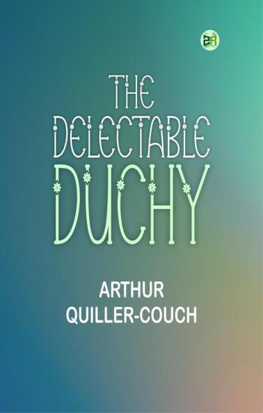 The Delectable Duchy