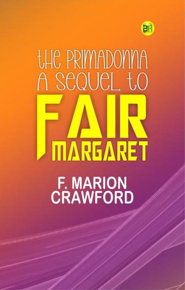 The Primadonna A Sequel to Fair Margaret