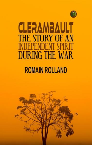 Clerambault: The Story of an Independent Spirit During the War