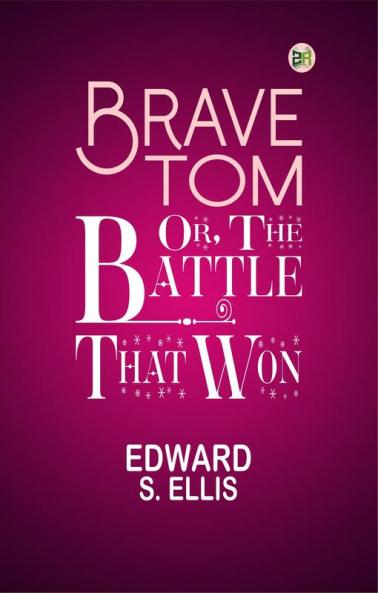 Brave Tom; Or The Battle That Won