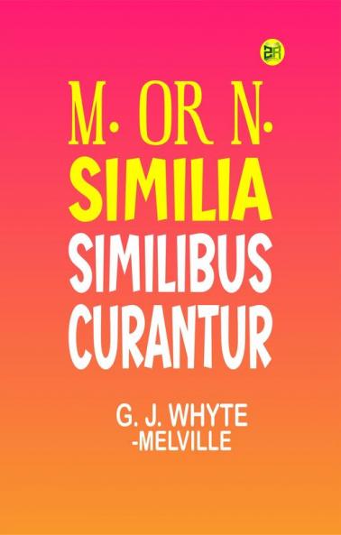 M. or N. Similia similibus curantur.