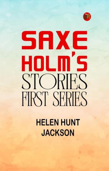 Saxe Holm's Stories  First Series