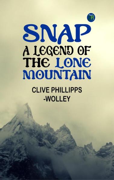 Snap: A legend of the Lone Mountain