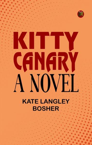 Kitty Canary: A Novel