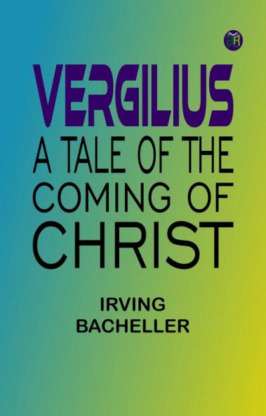 Vergilius: A Tale of the Coming of Christ