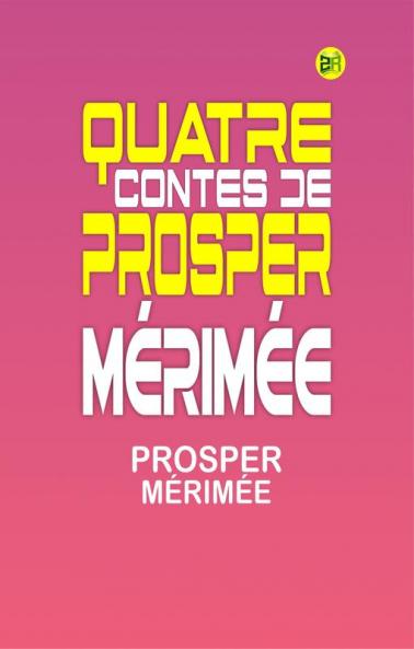 Quatre contes de Prosper Mérimée
