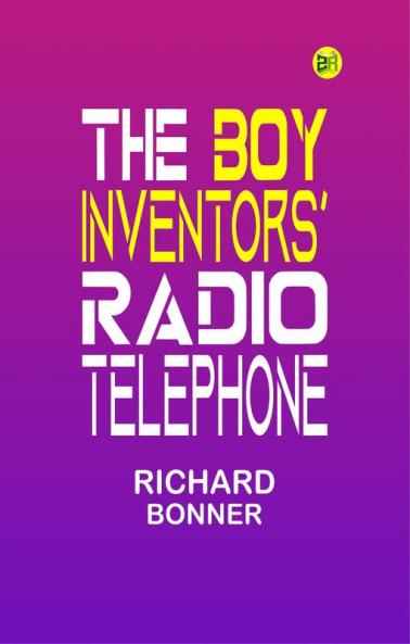 The Boy Inventors' Radio Telephone