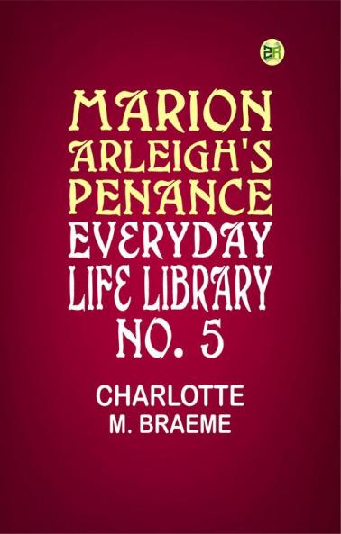 Marion Arleigh's Penance Everyday Life Library No. 5