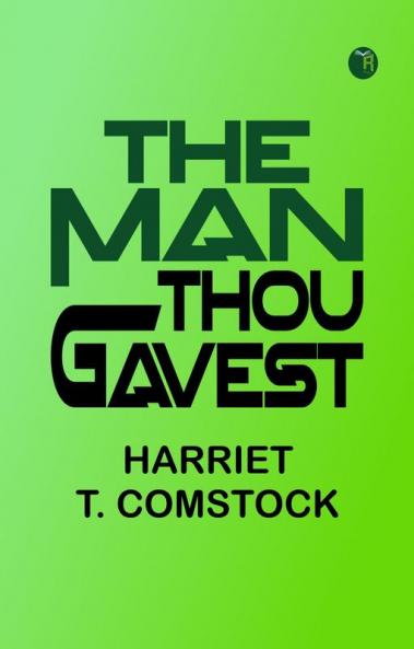 The Man Thou Gavest