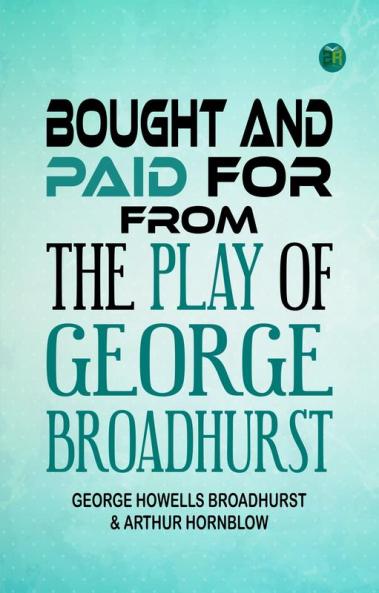 Bought and Paid For; From the Play of George Broadhurst