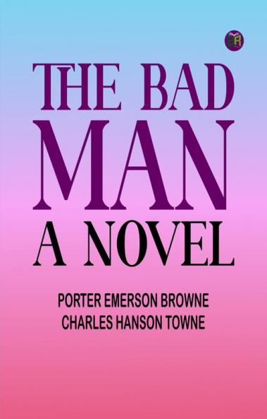 The Bad Man: A Novel
