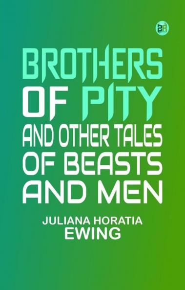 Brothers of Pity and Other Tales of Beasts and Men