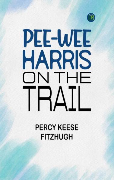 Pee-wee Harris on the Trail