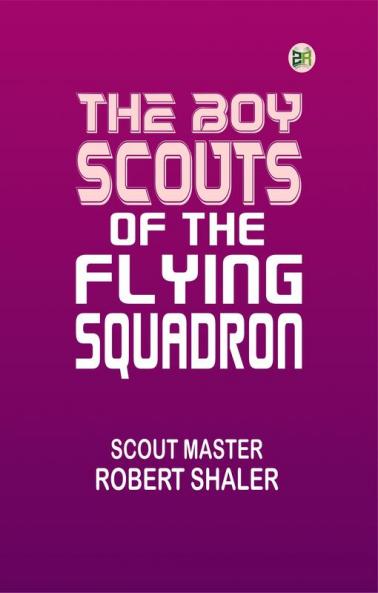 The Boy Scouts of the Flying Squadron