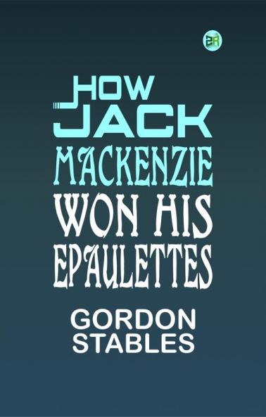How Jack Mackenzie won his epaulettes